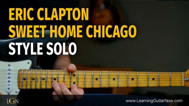 Sweet Home Chicago Clapton Style Solo Lesson - Podcast 76